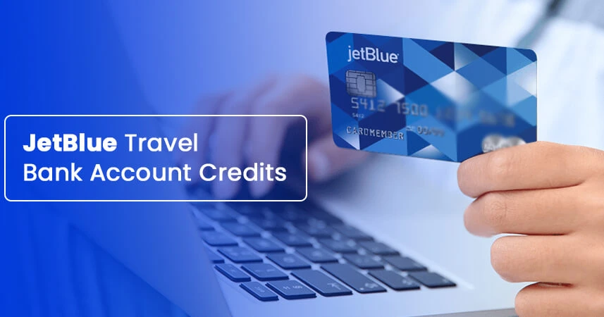 How can I Use My JetBlue Travel Bank Account Credits?