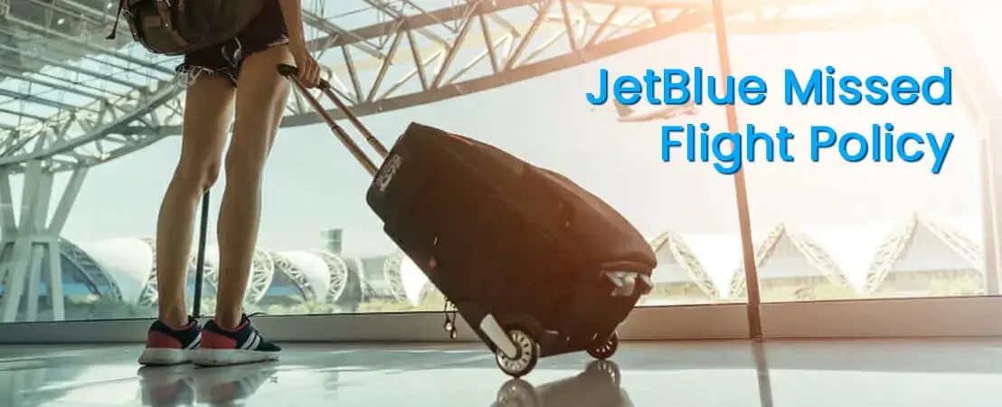 Jetblue Missed Flight Policy : How To Claim Refund From the Airline?