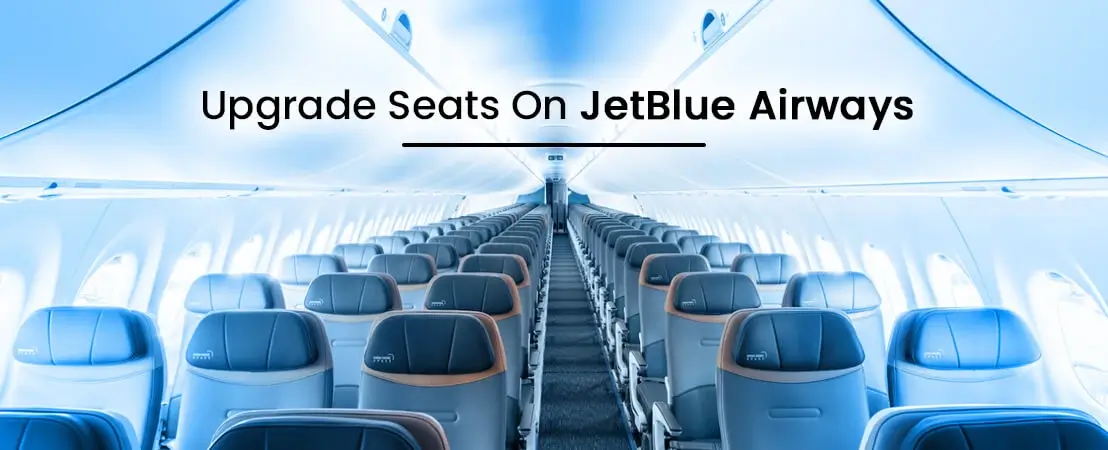 How To Upgrade Seats On JetBlue Airways