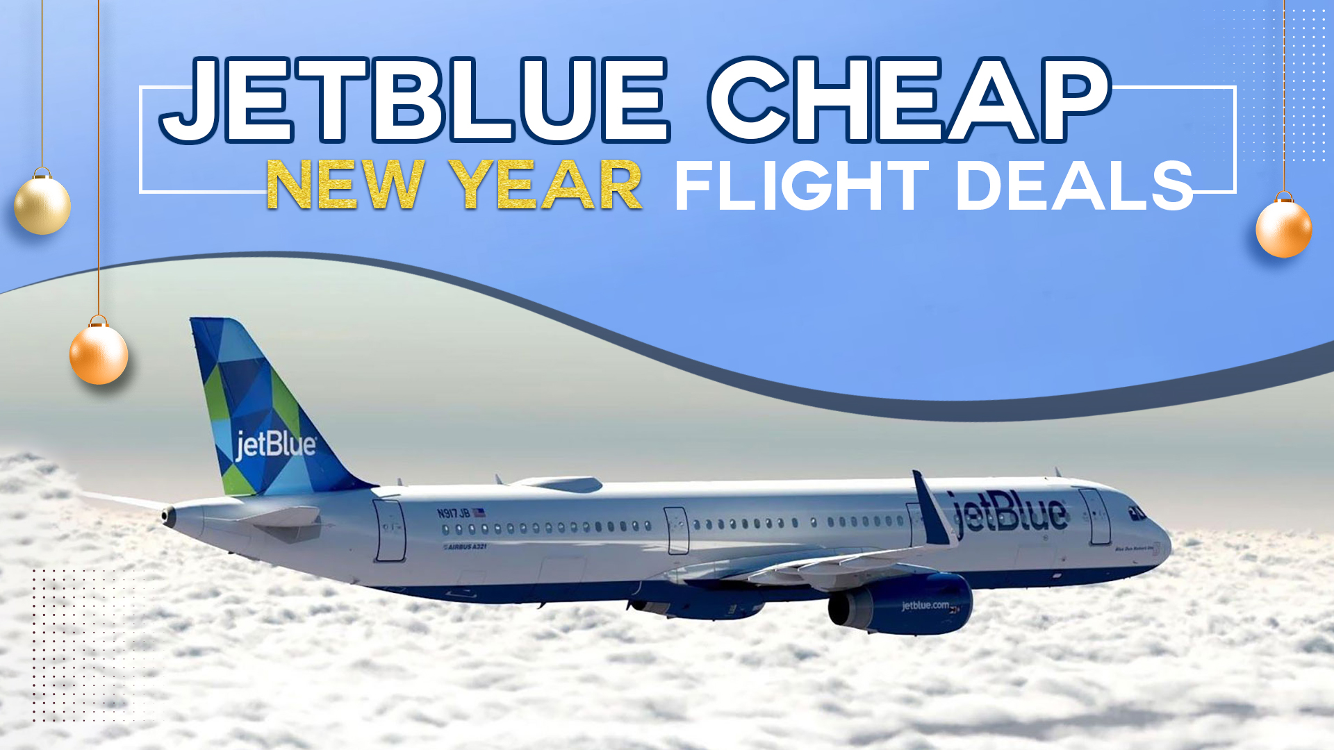 Take off to 2024 with JetBlue’s Cheap New Year Flight Deals!